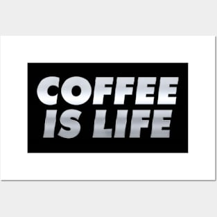 Coffee is life in Chrome Posters and Art